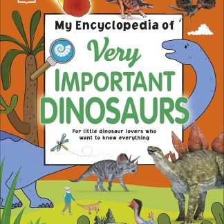 My Encyclopedia of Very Important Dinosaurs