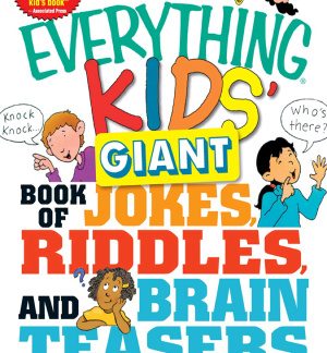 The Everything Kids' Giant Book of Jokes, Riddles and Brain Teasers